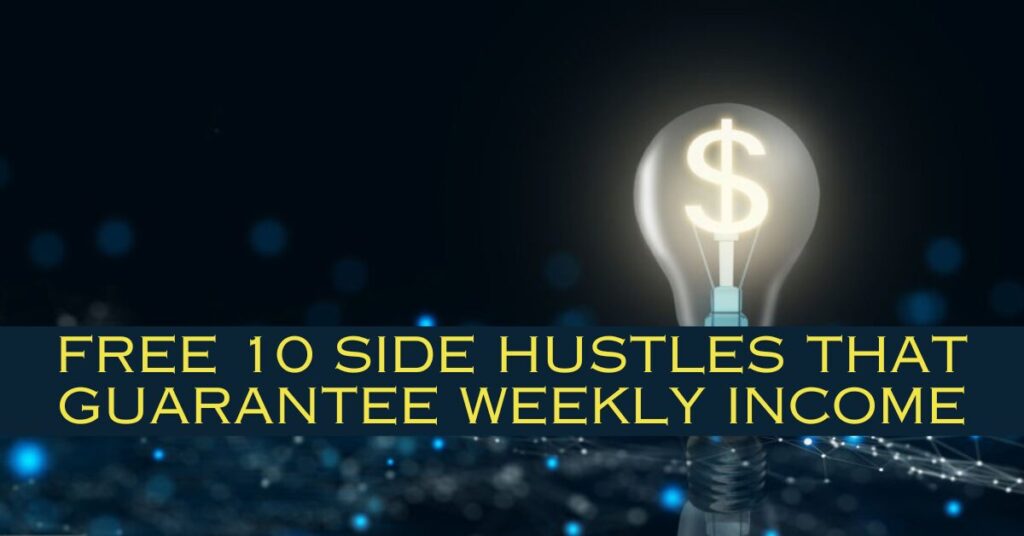 Free 10 Side Hustles That Guarantee Weekly Income - Prizes Haven